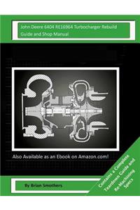 John Deere 6404 RE16964 Turbocharger Rebuild Guide and Shop Manual