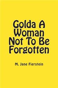 Golda A Woman Not To Be Forgotten