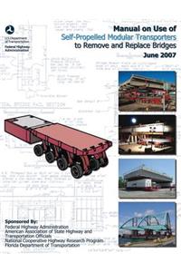 Manual on Use of Self-Propelled Modular Transporters to Remove and Replace Bridges