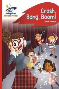 Reading Planet - Crash, Bang, Boom! - Red B: Rocket Phonics