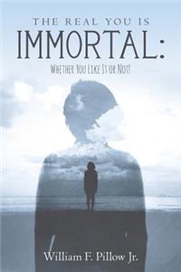 Real You Is Immortal