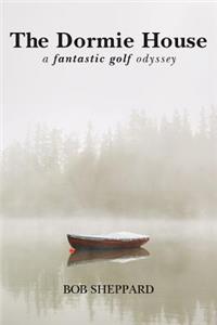 Dormie House: A Fantastic Golf Odyssey