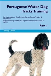 Portuguese Water Dog Tricks Training Portuguese Water Dog Tricks & Games Training Tracker & Workbook. Includes: Portuguese Water Dog Multi-Level Tricks, Games & Agility. Part 1