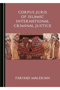 Corpus Juris of Islamic International Criminal Justice