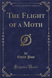 The Flight of a Moth (Classic Reprint)