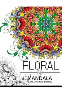 Floral Mandala Coloring Book: Botanical Gardens Coloring Book, flower coloring books for adults