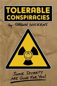 Tolerable Conspiracies