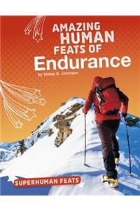 Amazing Human Feats of Endurance