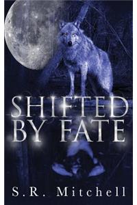 Shifted by Fate