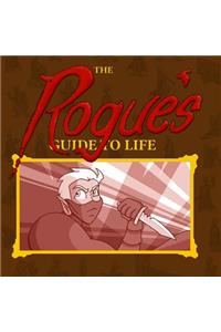 The Rogue's Guide To Life