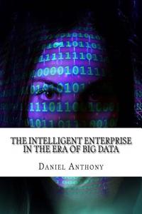 The Intelligent Enterprise In The Era of Big Data