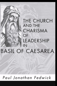 Church and the Charisma of Leadership in Basil of Caesarea