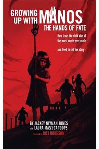 Growing Up with Manos