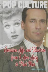 American Life and Television from I Love Lucy to Mad Men