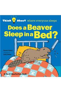 Does a Beaver Sleep in a Bed