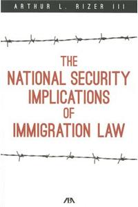 National Security Implications of Immigration Law