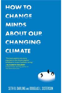 How to Change Minds About Our Changing Climate