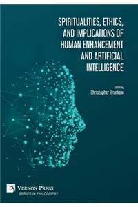 Spiritualities, ethics, and implications of human enhancement and artificial intelligence