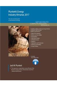 Plunkett's Energy Industry Almanac 2017: Energy Industry Market Research, Statistics, Trends & Leading Companies