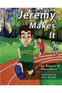 Jeremy Makes It