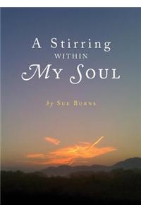 A Stirring Within My Soul