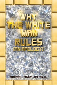 Why the White Man Rules