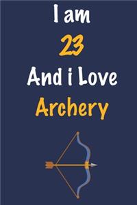 I am 23 And i Love Archery