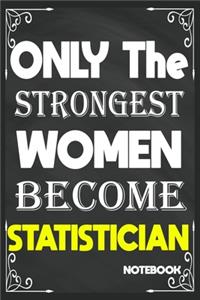 Only The Strongest Women Become Statistician
