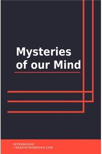 Mysteries of our Mind