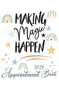 Making Magic Happen 2021 Appointment Book