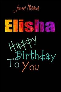 Elisha: Happy Birthday To you Sheet 9x6 Inches 120 Pages with bleed - A Great Happybirthday Gift