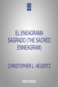 El Eneagrama Sagrado (the Sacred Enneagram)