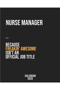 Nurse Manager because freakin' Awesome isn't an Official Job Title