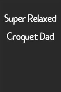 Super Relaxed Croquet Dad