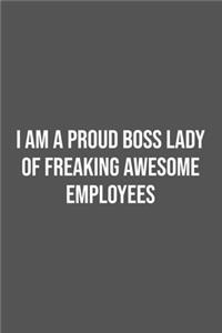 I Am a Proud Boss Lady of Freaking Awesome Employees.