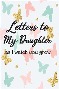 Letters to My Daughter As I Watch You Grow Up