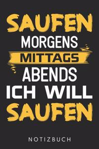 Saufen Morgen Mittags Abends Ich Will Saufen