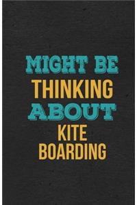 Might Be Thinking About Kite Boarding A5 Lined Notebook