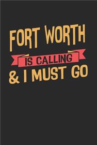 Fort Worth is calling & I must go