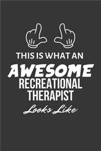 This Is What An Awesome Recreational Therapist Looks Like Notebook