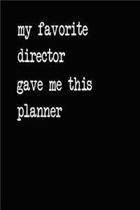 My Favorite Director Gave Me This Planner