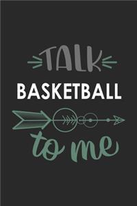 Talk BASKETBALL To Me Cute BASKETBALL Lovers BASKETBALL OBSESSION Notebook A beautiful