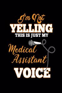 I'm Not Yelling This Is Just My Medical Assistant Voice