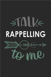 Talk RAPPELLING To Me Cute RAPPELLING Lovers RAPPELLING OBSESSION Notebook A beautiful