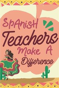 Spanish Teacher Make A Difference