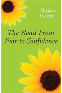 The Road from Fear to Confidence