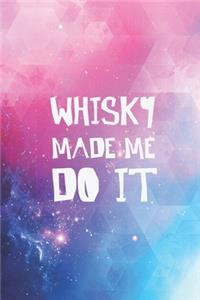 Whisky made me do it - funny humor Journal