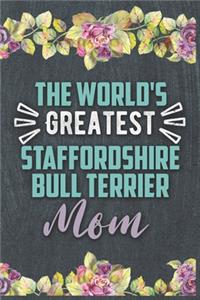 The World's Greatest Staffordshire Bull Terrier Mom