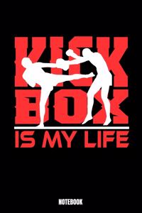 Kick-Box Is My Life Notebook