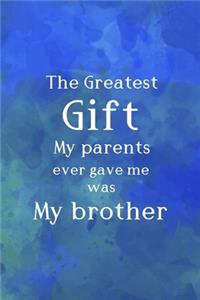 The Greatest Gift My Parents Ever Gave Me Was My Brother